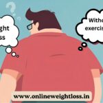 Can we lose weight without exercise