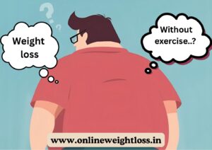 Can we lose weight without exercise